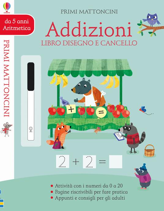 Addizioni. Libro disegno e cancello. Primi mattoncini. Ediz. a colori. Con gadget - Holly Bathie - copertina