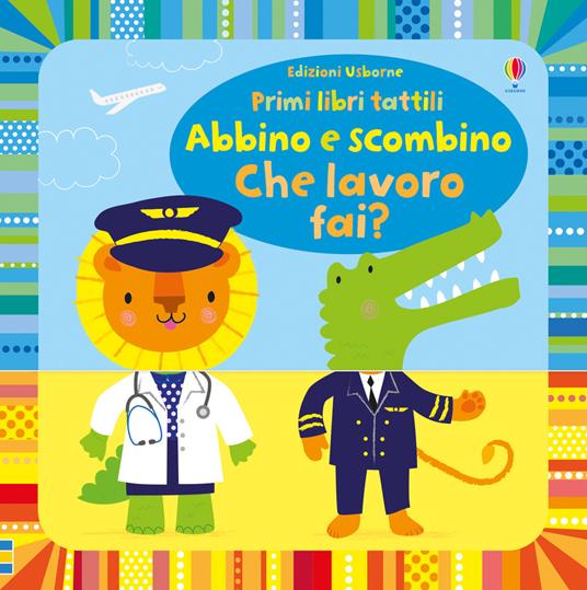 Abbino e scombino. Che lavoro fai? Ediz. a colori - Fiona Watt - copertina