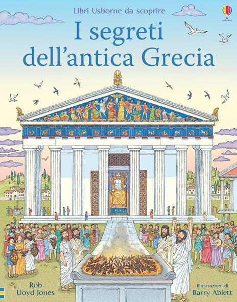 I segreti dell'antica Grecia. Libri da scoprire. Ediz. a colori - Rob Lloyd  Jones - Libro - Usborne 