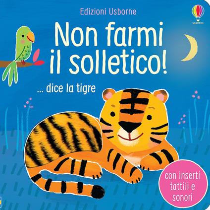 Non farmi il solletico! ...dice la tigre. Ediz. a colori - Sam Taplin - copertina