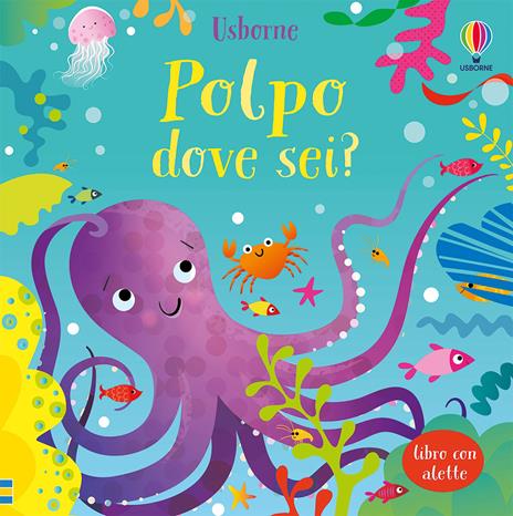 Polpo dove sei? Libri con alette. Ediz. a colori - Sam Taplin - copertina