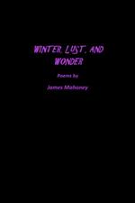 Winter, Lust, And Wonder