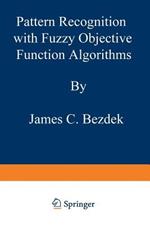 Pattern Recognition with Fuzzy Objective Function Algorithms