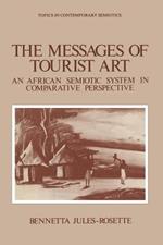 The Messages of Tourist Art: An African Semiotic System in Comparative Perspective