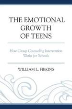 The Emotional Growth of Teens: How Group Counseling Intervention Works for Schools