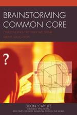 Brainstorming Common Core: Challenging the Way We Think about Education