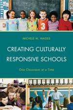 Creating Culturally Responsive Schools: One Classroom at a Time