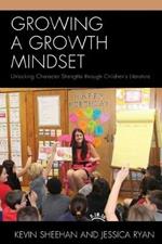 Growing a Growth Mindset: Unlocking Character Strengths through Children's Literature