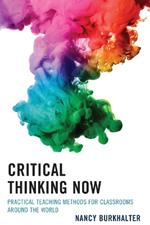 Critical Thinking Now: Practical Teaching Methods for Classrooms around the World