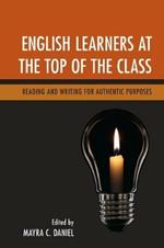 English Learners at the Top of the Class: Reading and Writing for Authentic Purposes