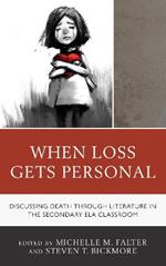 When Loss Gets Personal: Discussing Death through Literature in the Secondary ELA Classroom