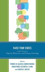 Raise Your Voices: Inquiry, Discussion, and Literacy Learning