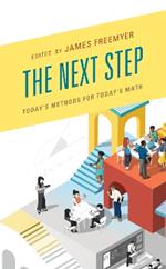 The Next Step: Today's Methods for Today's Math