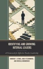 Identifying and Growing Internal Leaders: A Framework for Effective Teacher Leadership