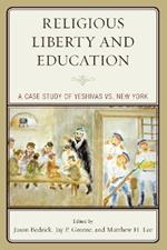 Religious Liberty and Education: A Case Study of Yeshivas vs. New York