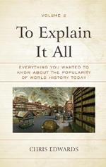 To Explain It All: Everything You Wanted to Know about the Popularity of World History Today