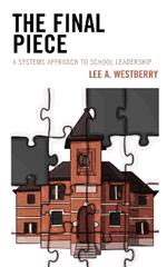 The Final Piece: A Systems Approach to School Leadership