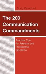 The 200 Communication Commandments: Practical Tips for Personal and Professional Situations