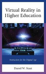 Virtual Reality in Higher Education: Instruction for the Digital Age