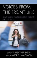 Voices from the Front Line: Ideas to Help Educators Solve Today’s Crucial Issues