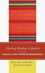 Teaching Reading in Spanish: A Linguistically Authentic Framework for Emerging Multilinguals