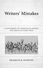 Writers' Mistakes: A Handbook of Common Blunders and Ways to Mend Them