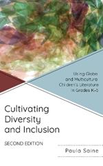 Cultivating Diversity and Inclusion: Using Global and Multicultural Children’s Literature in Grades K-5