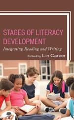 Stages of Literacy Development: Integrating Reading and Writing