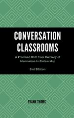 Conversation Classrooms: A Profound Shift from Delivery of Information to Partnership