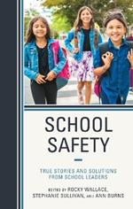 School Safety: True Stories and Solutions from School Leaders