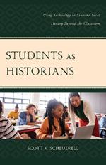 Students as Historians: Using Technology to Examine Local History Beyond the Classroom