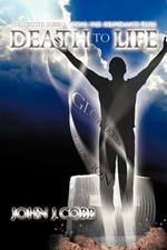 From DEATH to LIFE: An Overview of the Foundational Doctrines of the Christian Faith