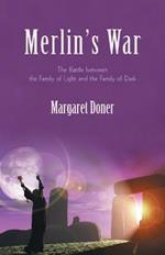 Merlin's War: The Battle Between the Family of Light and the Family of Dark