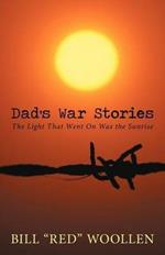 Dad's War Stories: The Light That Went on Was the Sunrise