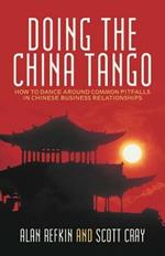 Doing the China Tango: How to Dance Around Common Pitfalls in Chinese Business Relationships