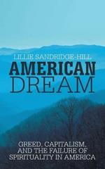 American Dream: Greed, Capitalism, and the Failure of Spirituality in America