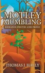 Motley Mumbling: Romance Poetry and Prose