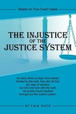 The Injustice of the Justice System: Based on True Court Cases