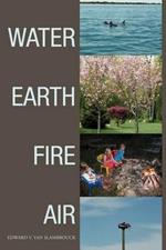 Water Earth Fire Air: Poems