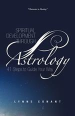 Spiritual Development Through Astrology: 41 Steps to Guide Your Way