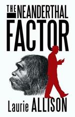 The Neanderthal Factor: A Murder Mystery