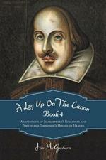 A Leg Up On The Canon Book 4: Adaptations of Shakespeare's Romances and Poetry and Thompson's Hound of Heaven