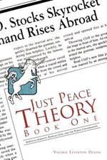 Just Peace Theory Book One: Spiritual Morality, Radical Love, and the Public Conversation