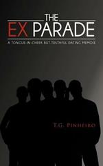 The Ex Parade: A Tongue-In-Cheek But Truthful Dating Memoir