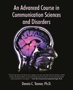 An Advanced Course in Communication Sciences and Disorders