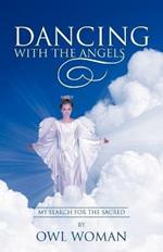 Dancing with the Angels: My Search for the Sacred