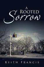 A Rooted Sorrow