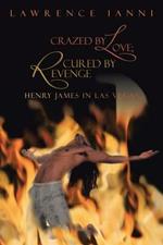 Crazed by Love; Cured by Revenge: Henry James in Las Vegas