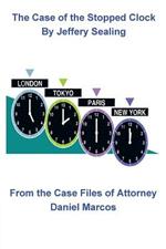 The Case of the Stopped Clock: From the Case Files of Attorney Daniel Marcos