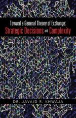 Toward a General Theory of Exchange: Strategic Decisions and Complexity